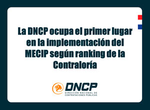 Imagen de la noticia: La DNCP ocupa el primer lugar en la implementación del MECIP según ranking de la Contraloría