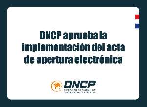 Imagen de la noticia: DNCP aprueba la implementación del acta de apertura electrónica
