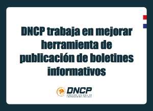 Imagen de la noticia: DNCP trabaja en mejorar herramienta de publicación de boletines informativos
