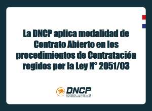 Imagen de la noticia: DNCP aplica modalidad de Contrato Abierto en los procedimientos de Contratación regidos por la Ley N° 2051/03