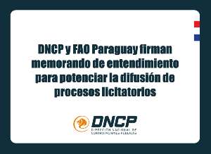 Imagen de la noticia: DNCP y FAO Paraguay firman memorando de entendimiento para potenciar la difusión de procesos licitatorios
