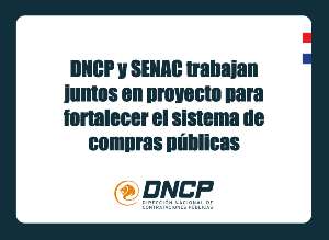Imagen de la noticia: DNCP y SENAC trabajan juntos en proyecto para fortalecer el sistema de compras públicas