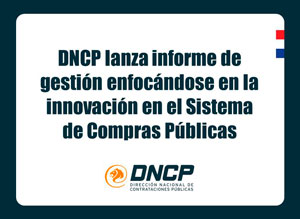 Imagen de la noticia: DNCP lanza informe de gestión enfocándose en la innovación en el Sistema de Compras Públicas
