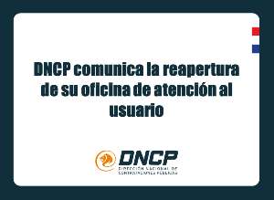 Imagen de la noticia: DNCP comunica la reapertura de su oficina de atención al usuario