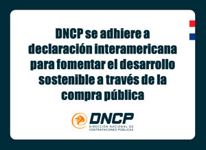 Imagen de la noticia: DNCP se adhiere a declaración interamericana para fomentar el desarrollo sostenible a través de la compra pública