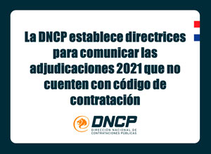 Imagen de la noticia: La DNCP establece directrices para comunicar las adjudicaciones 2021 que no cuenten con código de contratación