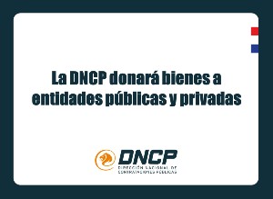 Imagen de la noticia: La DNCP donará bienes a entidades públicas y privadas