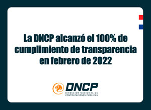 Imagen de la noticia: La DNCP alcanzó el 100% de cumplimiento de transparencia en febrero de 2022