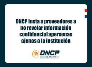 Imagen de la noticia: DNCP insta a proveedores a no revelar información confidencial a personas ajenas a la institución