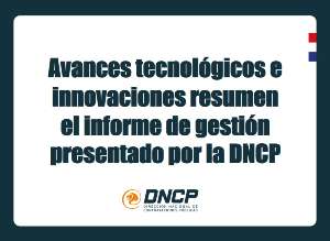 Imagen de la noticia: Avances tecnológicos e innovaciones resumen el informe de gestión presentado por la DNCP