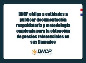 Imagen de la noticia: DNCP obliga a entidades a publicar documentación respaldatoria y metodología  empleada para la obtención de precios referenciales en sus llamados
