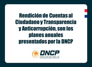 Imagen de la noticia: Rendición de Cuentas al Ciudadano y Transparencia y Anticorrupción, son los planes anuales presentados por la DNCP