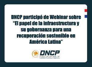 Imagen de la noticia: DNCP participó de Webinar sobre “El papel de la infraestructura y su gobernanza para una recuperación sostenible en América Latina”